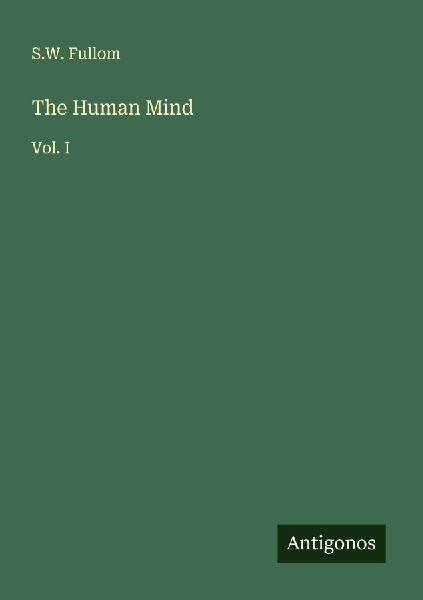 The Human Mind: Vol. I