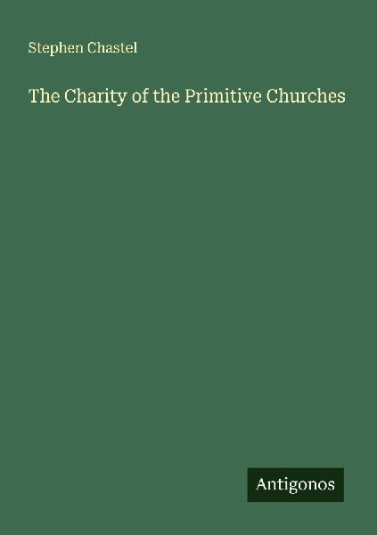 The Charity of the Primitive Churches