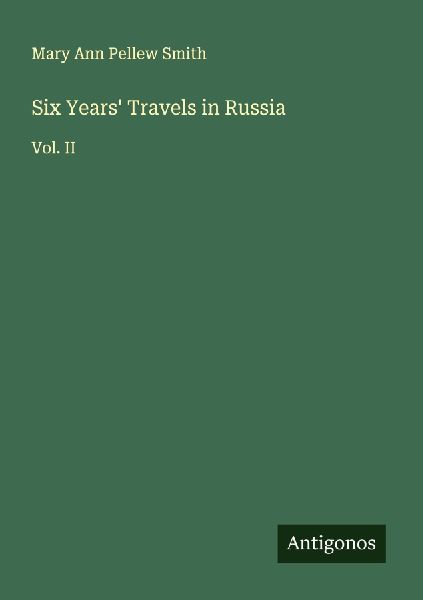 Six Years Travels in Russia: Vol. II