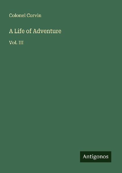 A Life of Adventure: Vol. III