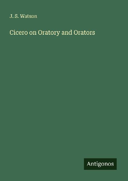 Cicero on Oratory and Orators