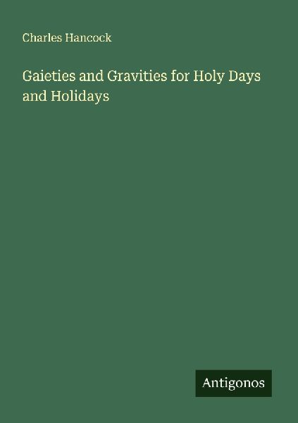 Gaieties and Gravities for Holy Days and Holidays