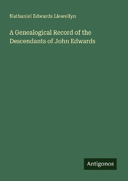 A Genealogical Record of the Descendants of John Edwards
