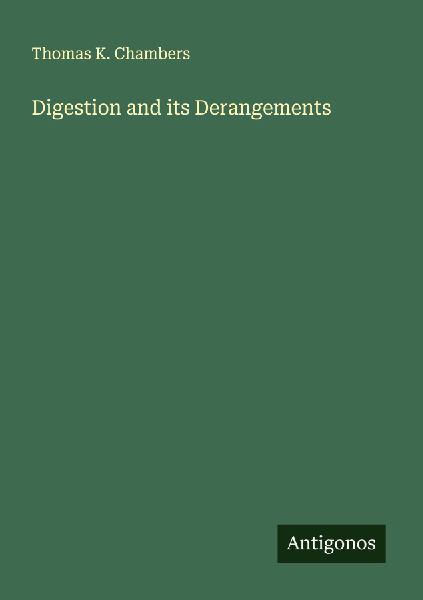 Digestion and its Derangements