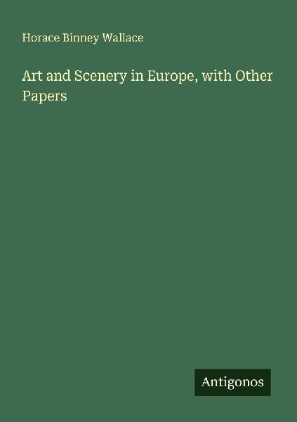 Art and Scenery in Europe, with Other Papers