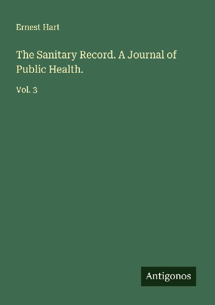 The Sanitary Record. A Journal of Public Health.: Vol. 3