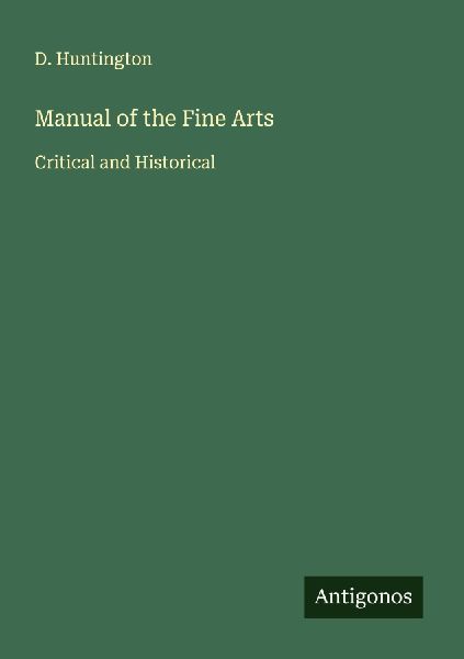 Manual of the Fine Arts: Critical and Historical