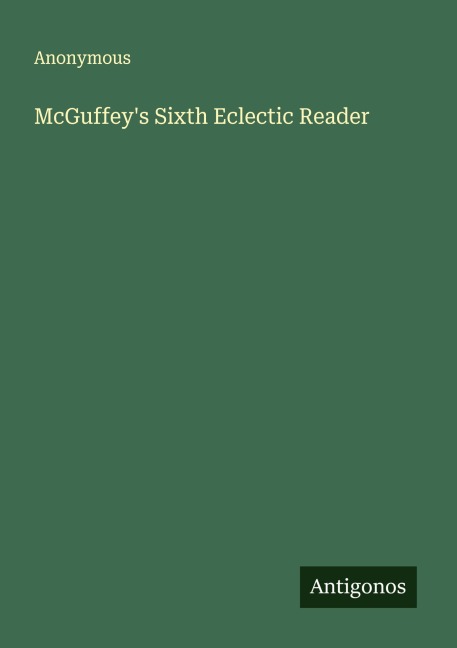 McGuffeys Sixth Eclectic Reader