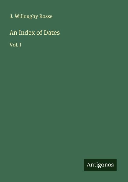 An Index of Dates: Vol. I