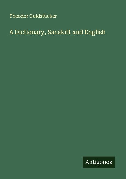 A Dictionary, Sanskrit and English