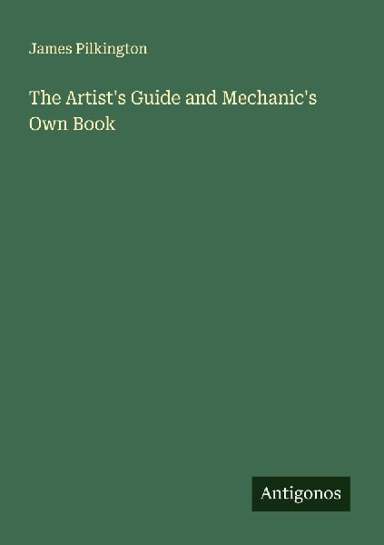 The Artists Guide and Mechanics Own Book