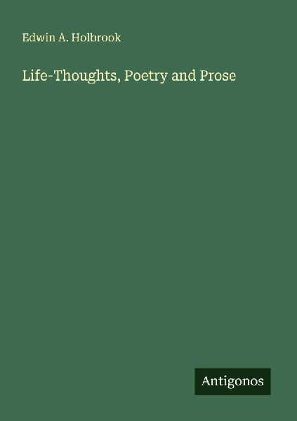 Life-Thoughts, Poetry and Prose