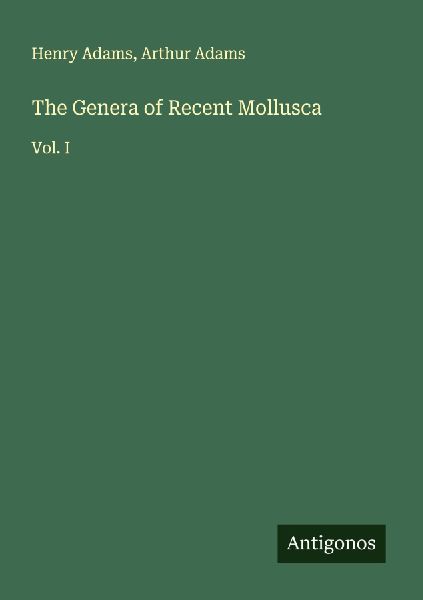 The Genera of Recent Mollusca: Vol. I