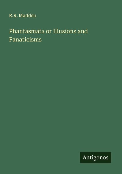 Phantasmata or Illusions and Fanaticisms