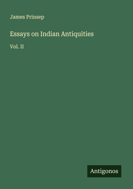 Essays on Indian Antiquities: Vol. II