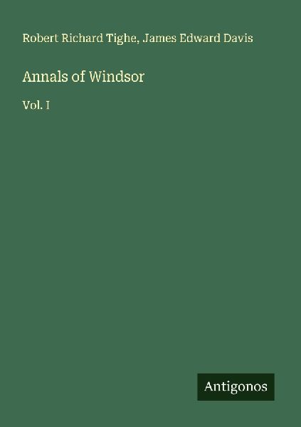 Annals of Windsor: Vol. I