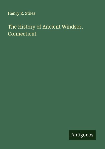 The History of Ancient Windsor, Connecticut