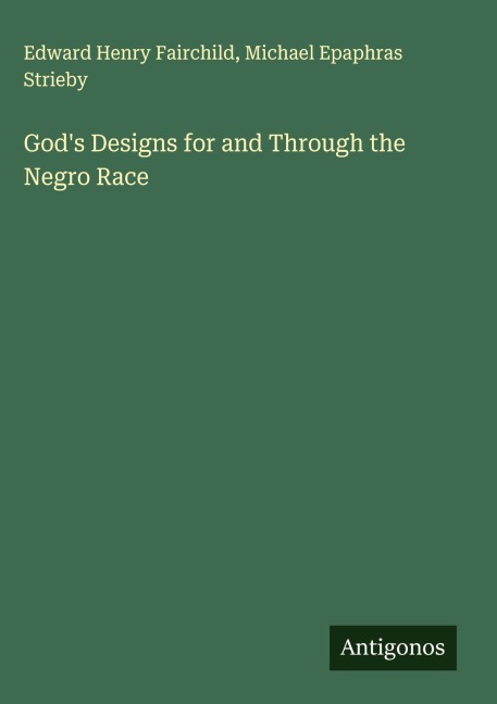 Gods Designs for and Through the Negro Race