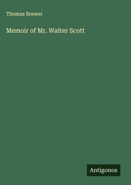 Memoir of Mr. Walter Scott