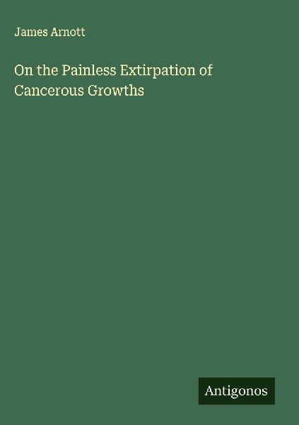 On the Painless Extirpation of Cancerous Growths