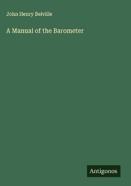 A Manual of the Barometer