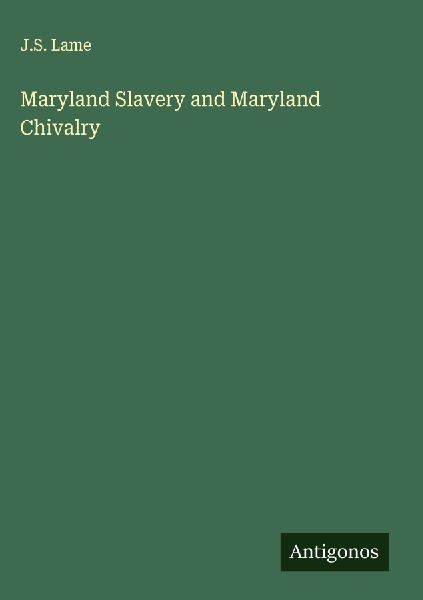 Maryland Slavery and Maryland Chivalry