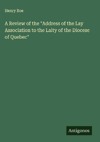 A Review of the Address of the Lay Association to the Laity of the Diocese of Quebec