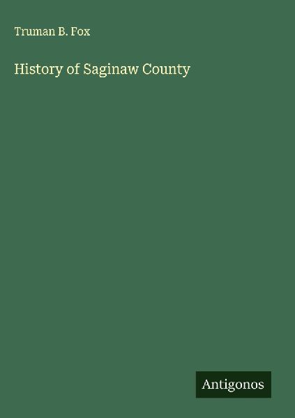 History of Saginaw County
