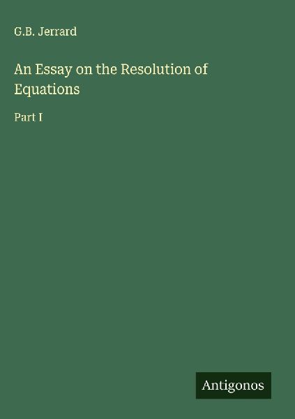 An Essay on the Resolution of Equations: Part I