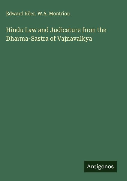 Hindu Law and Judicature from the Dharma-Sastra of Vajnavalkya