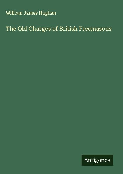 The Old Charges of British Freemasons