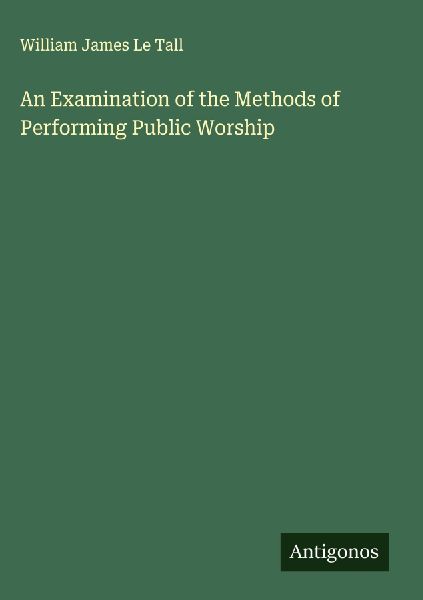 An Examination of the Methods of Performing Public Worship