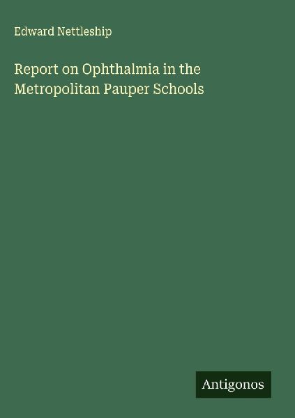 Report on Ophthalmia in the Metropolitan Pauper Schools