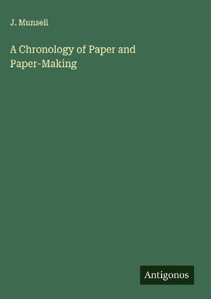 A Chronology of Paper and Paper-Making