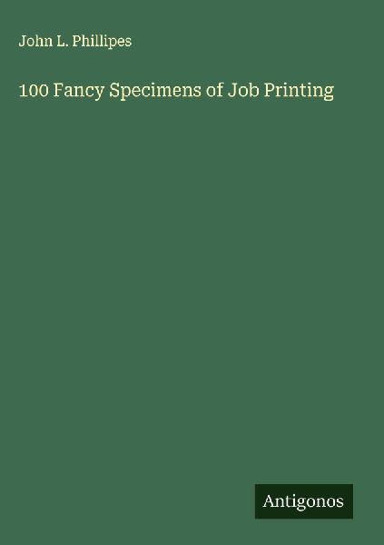 100 Fancy Specimens of Job Printing