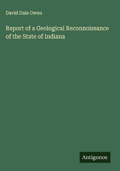 Report of a Geological Reconnoissance of the State of Indiana
