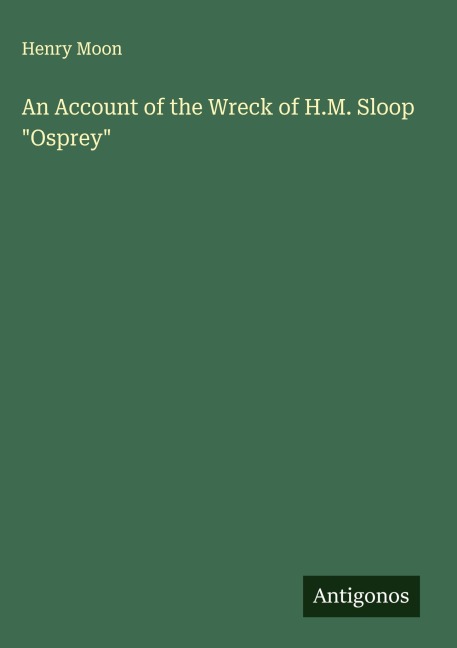 An Account of the Wreck of H.M. Sloop Osprey