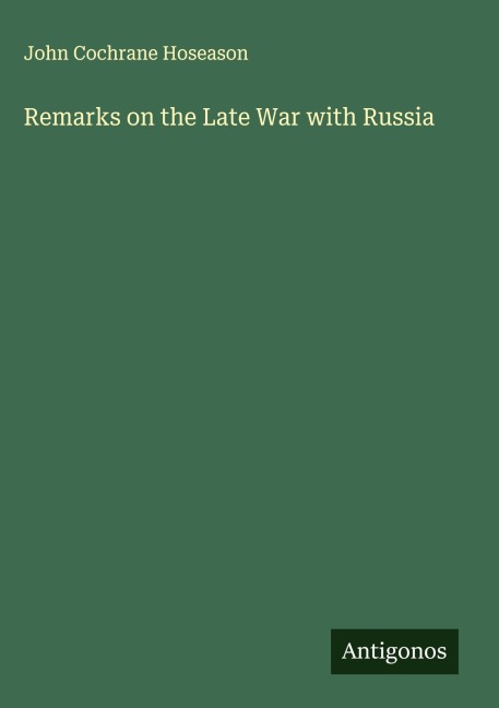 Remarks on the Late War with Russia