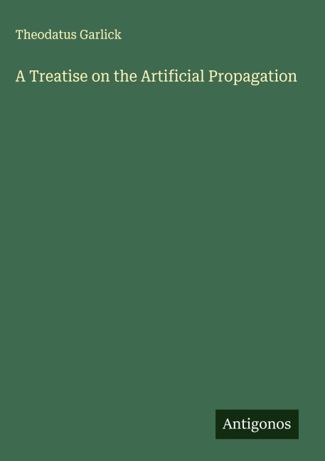 A Treatise on the Artificial Propagation