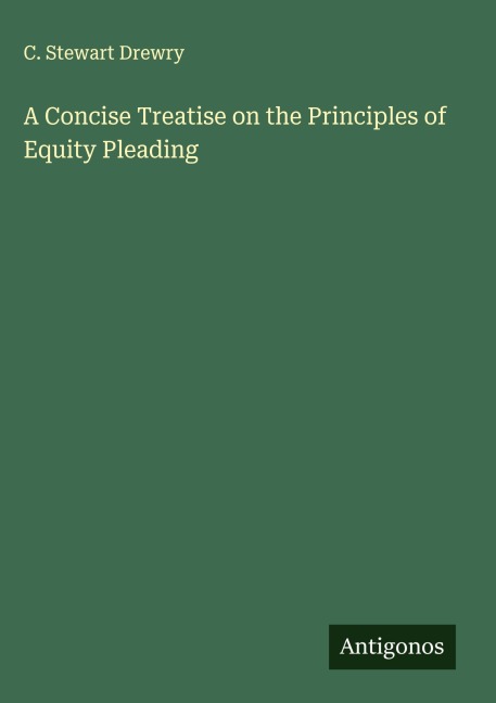 A Concise Treatise on the Principles of Equity Pleading
