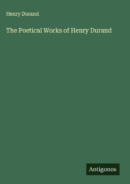 The Poetical Works of Henry Durand