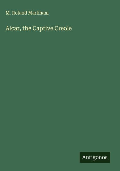 Alcar, the Captive Creole