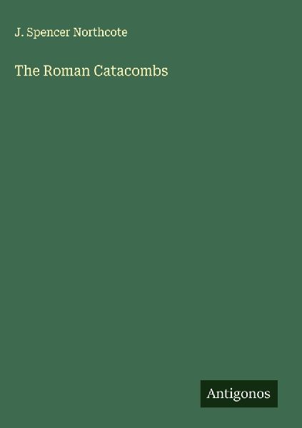 The Roman Catacombs