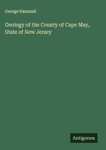 Geology of the County of Cape May, State of New Jersey