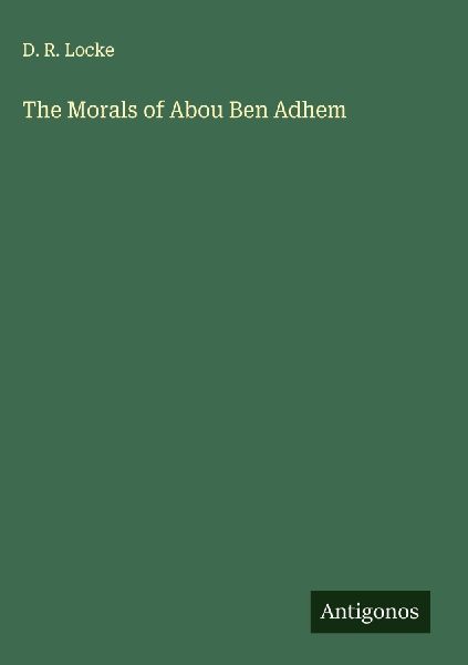 The Morals of Abou Ben Adhem