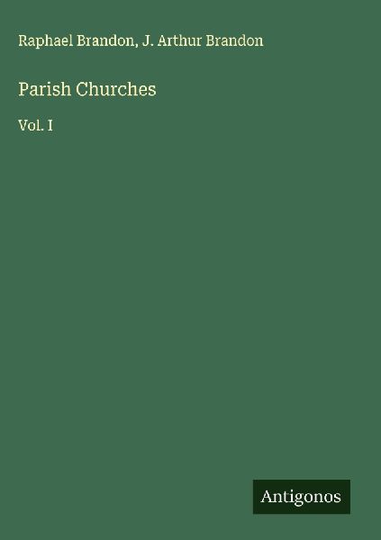 Parish Churches: Vol. I