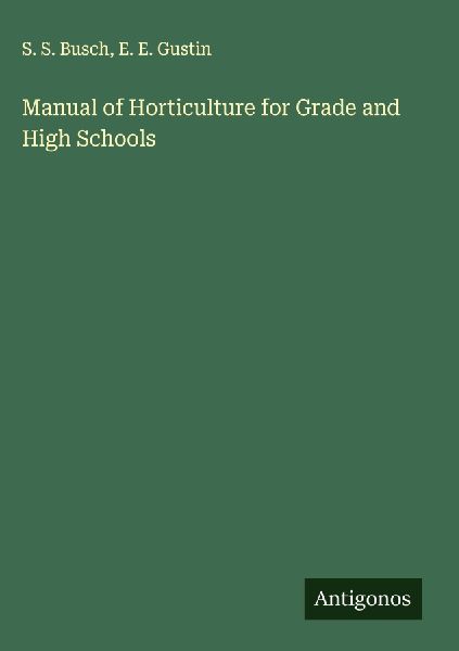 Manual of Horticulture for Grade and High Schools