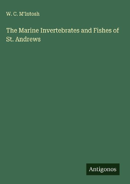 The Marine Invertebrates and Fishes of St. Andrews