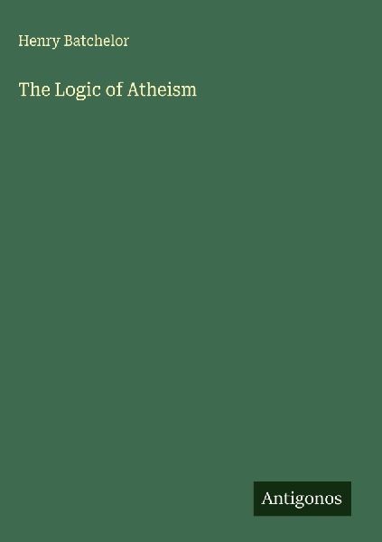 The Logic of Atheism