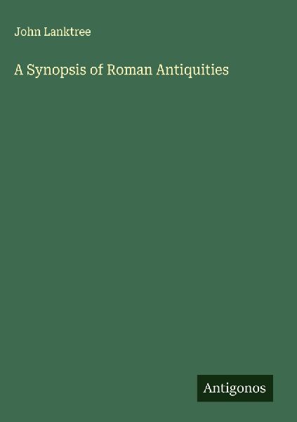A Synopsis of Roman Antiquities